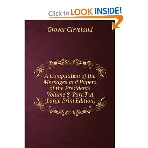   Papers of the Presidents Volume 8 Part 3 B Grover Cleveland Books
