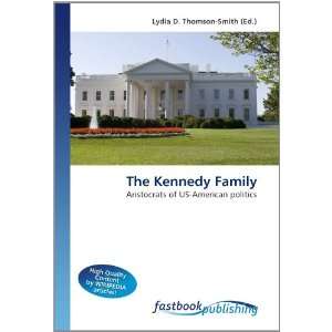  The Kennedy Family: Aristocrats of US American politics 