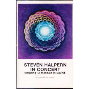   Halpern in Concert, featuring A Mandala in Sound Steven Halpern