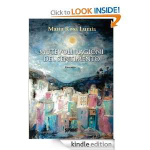 Mutevoli ragioni del sentimento (Italian Edition) Maria Rosa Lumia 