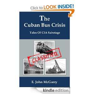 The Cuban Bus Crisis. Tales of CIA Sabotage.(With illustrations) E 