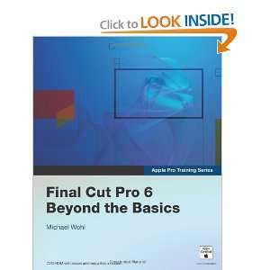  Apple Pro Training Series Final Cut Pro 6 Beyond the 