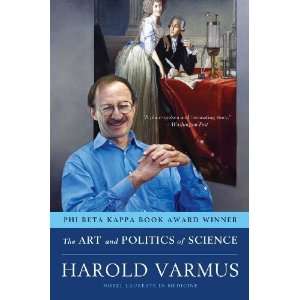  The Art and Politics of Science [Paperback] Harold Varmus Books