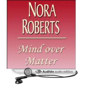  Mind Over Matter (Audible Audio Edition) Nora Roberts 