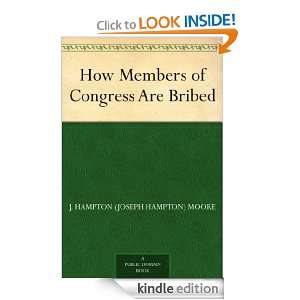 How Members of Congress Are Bribed J. Hampton (Joseph Hampton) Moore 