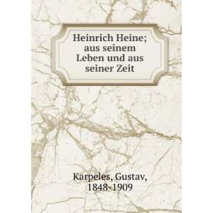  Heinrich Heine; aus seinem Leben und aus seiner Zeit 