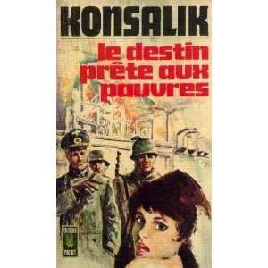  Le destin prête aux pauvres Konsalik Heinz G. Books