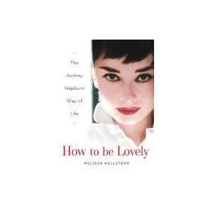  How to Be Lovely Audrey Hepburn Way of Life Books