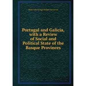   of the Basque Provinces Henry John George Herbert Carnarvon Books