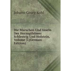   Und Holstein, Volume 3 (German Edition): Johann Georg Kohl: Books