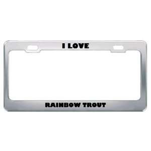 Love Rainbow Trout Animals Metal License Plate Frame Tag Holder