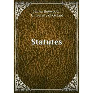  Statutes University of Oxford James Heywood  Books