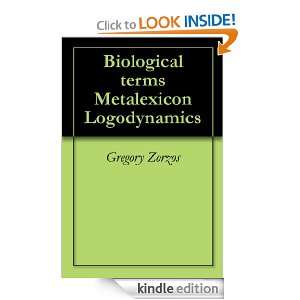 Biological terms Metalexicon Logodynamics Gregory Zorzos  