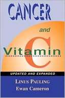 Cancer and Vitamin C A Linus Pauling