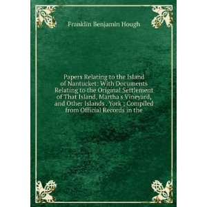   Compiled from Official Records in the Franklin Benjamin Hough Books