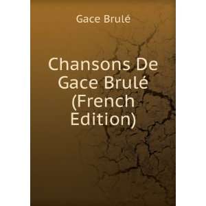   par GÃ©dÃ©on Huet (French Edition) fl 1200 Gace BrulÃ© Books