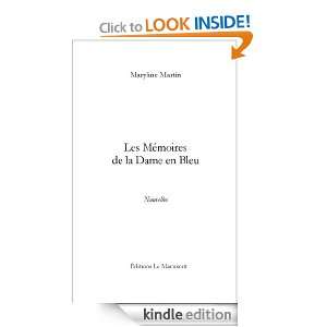 les Mémoires de la Dame en Bleu (French Edition) Maryline MARTIN 