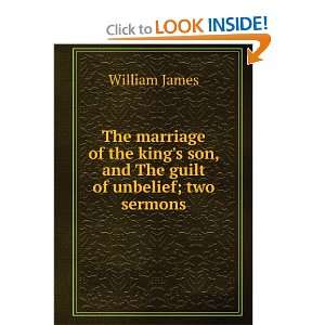   son, and The guilt of unbelief; two sermons William James Books