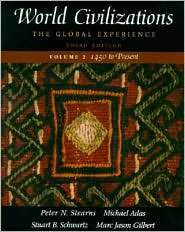 World Civilizations The Global Experience, Volume II   1450 To 
