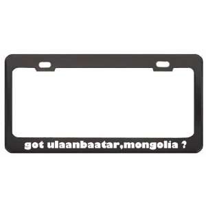 Got Ulaanbaatar,Mongolia ? Location Country Black Metal License Plate 
