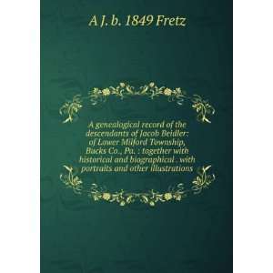   . with portraits and other illustrations A J. b. 1849 Fretz Books