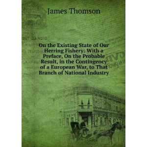   War, to That Branch of National Industry: James Thomson: Books
