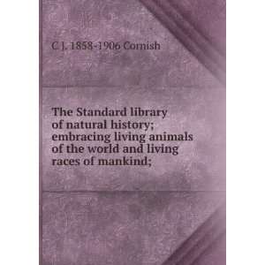  The Standard library of natural history; embracing living 
