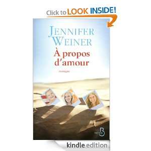 propos damour (ROMAN) (French Edition): Jennifer Weiner, Hélène 