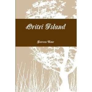  Oritri Island (9780557250394): Jasveen Kaur: Books