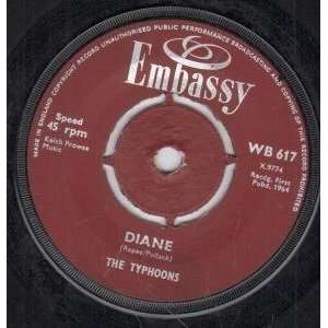    DIANE 7 INCH (7 VINYL 45) UK EMBASSY 1964 TYPHOONS Music