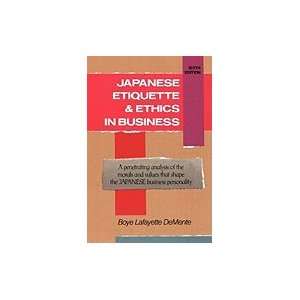 Japanese Etiquette and Ethics in Business 6TH EDITION: Boye LDe Mente 