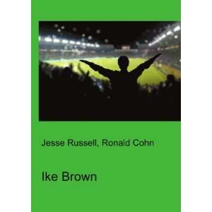  Ike Brown Ronald Cohn Jesse Russell Books