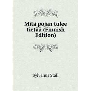  MitÃ¤ pojan tulee tietÃ¤Ã¤ (Finnish Edition 