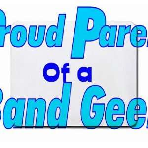  Proud Parent of a Band Geek Mousepad: Office Products