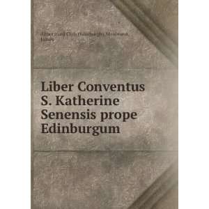  Liber Conventus S. Katherine Senensis prope Edinburgum 