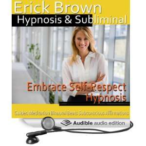  Embrace Self Respect Hypnosis Start Loving Yourself 