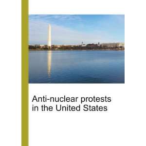 Anti nuclear protests in the United States: Ronald Cohn Jesse Russell 