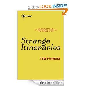 Strange Itineraries The Short Fiction of Tim Powers 1982 to 2004 