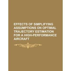  Effects of simplifying assumptions on optimal trajectory 