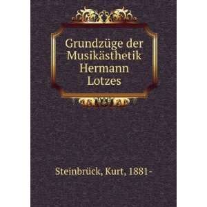   der MusikÃ¤sthetik Hermann Lotzes Kurt, 1881  SteinbrÃ¼ck Books