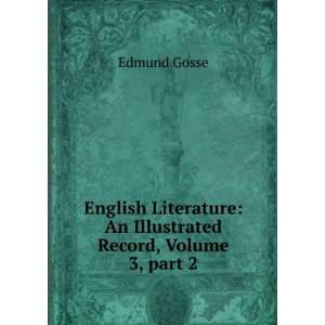  English Literature: An Illustrated Record, Volume 3,Â 