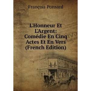   En Cinq Actes Et En Vers (French Edition) FranÃ§ois Ponsard Books