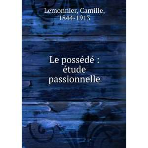   ©dÃ©  Ã©tude passionnelle Camille, 1844 1913 Lemonnier Books