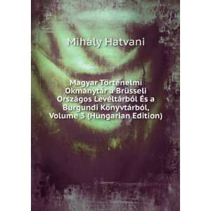   ¡rbÃ³l, Volume 3 (Hungarian Edition) MihÃ¡ly Hatvani Books