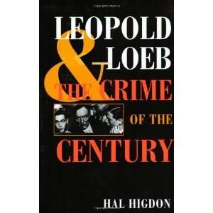   and Loeb The Crime of the Century [Paperback] Hal Higdon Books