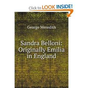  Sandra Belloni ; originally, Emilia in England George 