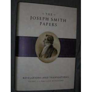 The Joseph Smith Papers   Revelations and Translations   Published 