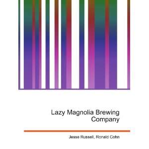  Lazy Magnolia Brewing Company: Ronald Cohn Jesse Russell 