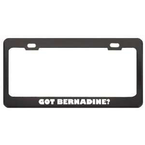  Got Bernadine? Career Profession Black Metal License Plate 