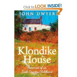  Klondike House   Memories of an Irish Country Childhood 
